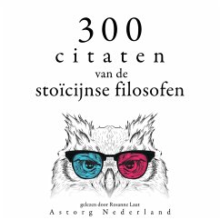 300 citaten van de Stoïcijnse filosofen (MP3-Download) - Sénèque,; Épictète,; Aurèle, Marc; Épictète,