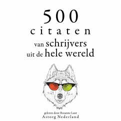 500 citaten van schrijvers uit de hele wereld (MP3-Download) - de Cervantes, Miguel; Shakespeare, William; Proust, Marcel; Chekov, Anton; Wilde, Oscar; Shakespeare, William; Proust, Marcel; Chekov, Anton