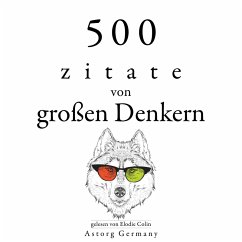 500 Zitate von großen Denkern (MP3-Download) - King, Martin Luther; Laozi; Lama, Dalai; Baudelaire, Charles; Jung, Carl