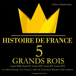 5 grands rois de France : Louis XIII, Henri IV, Louis XIV, Louis XV, Louis XVI (MP3-Download) - Nort, Frédéric