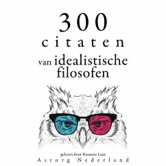 300 citaten van idealistische filosofen (MP3-Download) - Plato,; Kant, Immanuel; Schopenhauer, Arthur; Kant, Immanuel