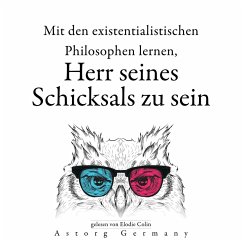 Ihr Schicksal mit den existentialistischen Philosophen bestimmen zu lernen... (MP3-Download) - Nietzsche, Friedrich; Kierkegaard, Soren; Dostoievsky, Fyodor