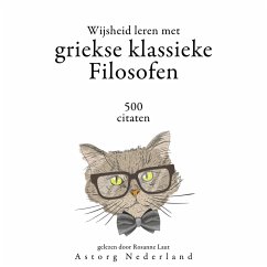 Wijsheid leren met Griekse Klassieke Filosofen 500 citaten (MP3-Download) - Aristoteles,; Plato,; Socrates,; Heraclitus,; Epictetus,; Plato,; Socrates,; Heraclitus,