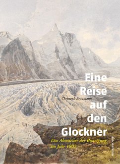 Eine Reise auf den Glockner - Braumann, Christoph