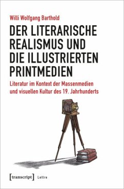 Der literarische Realismus und die illustrierten Printmedien - Barthold, Willi Wolfgang
