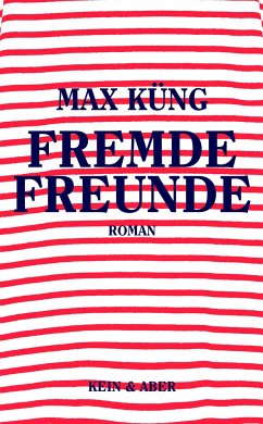 Fremde Freunde von Max Küng portofrei bei bücher.de bestellen