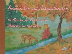 Brüderchen und Schwesterchen - Grimm, Jacob;Grimm, Wilhelm