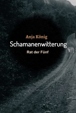 Schamanenwitterung (eBook, ePUB) - König, Anja