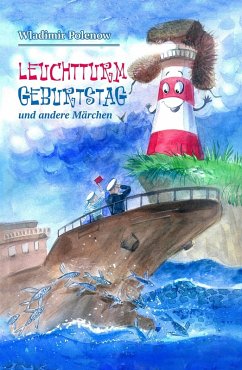 Leuchtturm Geburtstag und andere Märchen (eBook, ePUB) - Polenow, Wladimir