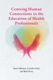 Centring Human Connections in the Education of Health Professionals (eBook, ePUB)