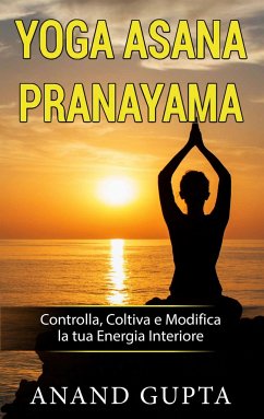 Yoga Asana Pranayama - Gupta, Anand