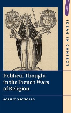 Political Thought in the French Wars of Religion - Nicholls, Sophie