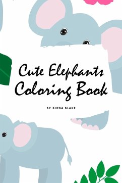 Cute Elephants Coloring Book for Children (6x9 Coloring Book / Activity Book) - Blake, Sheba