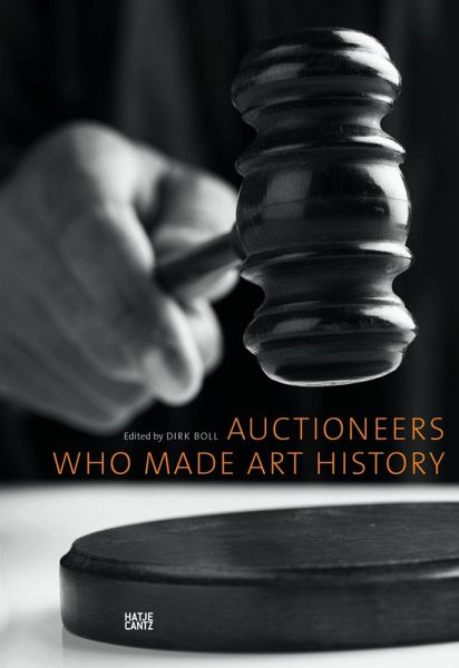Auctioneers Who Made Art History (eBook, PDF) Auctioneers Who Made Art History (eBook, PDF)