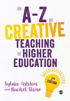 An A-Z of Creative Teaching in Higher Education (eBook, ePUB) - Ashton, Sylvia; Stone, Rachel