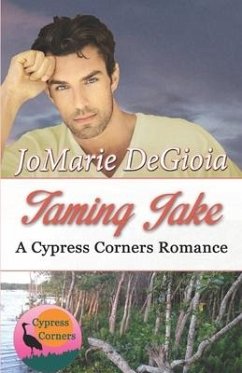 Taming Jake: Cypress Corners Book 2 - Degioia, Jomarie