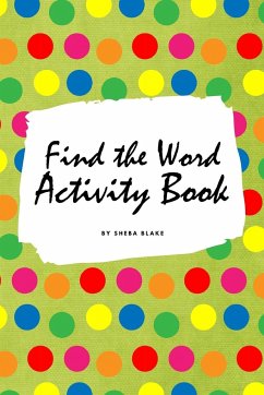 Find the Word Activity Book for Kids (6x9 Puzzle Book / Activity Book) - Blake, Sheba