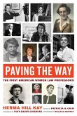 Paving the Way: The First American Women Law Professorsvolume 1