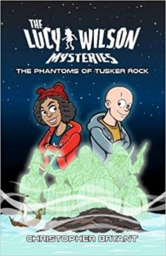 The Lucy Wilson Mysteries: The Phantoms of Tusker Rock - Bryant, Christopher