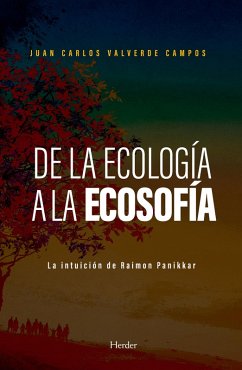 De la ecología a la ecosofía (eBook, ePUB) - Valverde Campos, Juan Carlos