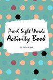 Pre-K Sight Words Tracing Activity Book for Children (6x9 Puzzle Book / Activity Book)