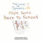 The Land of Spoons: Alfie Goes Back to School Volume 4