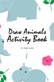 How to Draw Cute Animals Activity Book for Children (6x9 Coloring Book / Activity Book)