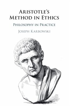 Aristotle's Method in Ethics - Karbowski, Joseph (University of Pittsburgh)