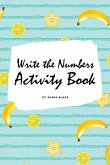 Write the Numbers (1-10) Activity Book for Children (6x9 Coloring Book / Activity Book)