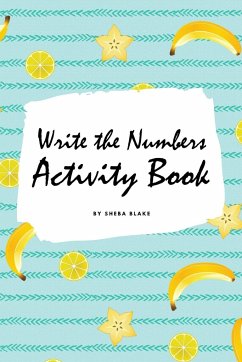 Write the Numbers (1-10) Activity Book for Children (6x9 Coloring Book / Activity Book) - Blake, Sheba