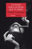 Yo fumo para olvidar que tú bebes (eBook, ePUB)