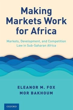 Making Markets Work for Africa - Fox, Eleanor M; Bakhoum, Mor
