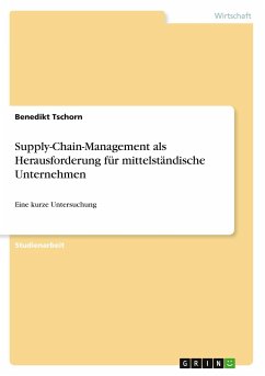Supply-Chain-Management als Herausforderung für mittelständische Unternehmen - Tschorn, Benedikt