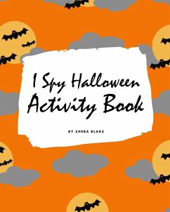 I Spy Halloween Activity Book for Kids (8x10 Coloring Book / Activity Book) - Blake, Sheba