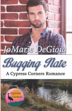 Bugging Nate: Cypress Corners Book 11 - Degioia, Jomarie