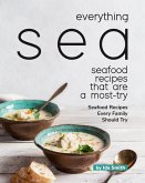 Everything Sea - Seafood Recipes that are a most-try: Seafood Recipes Every Family Should Try (eBook, ePUB)