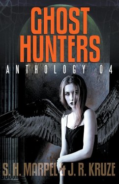 Ghost Hunters Anthology 04 - Marpel, S. H.; Kruze, J. R.