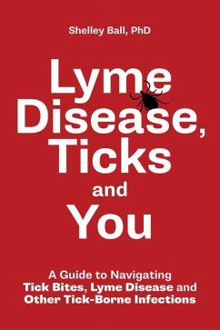 Lyme Disease, Ticks and You - Ball, Shelley