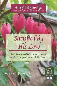 Satisfied by His Love - Newton, Melanie