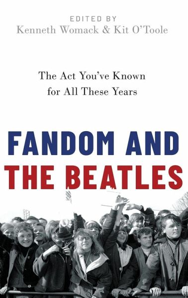 Fandom and The Beatles Fandom and The Beatles