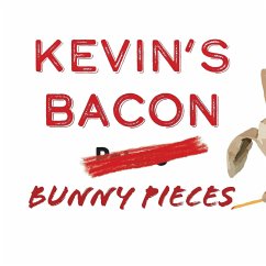 Kevin's Bacon - Pieces, Bunny; Potato, A. Kevin's Bacon - Pieces, Bunny; Potato, A.