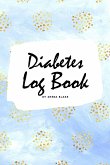 Diabetes Log Book (6x9 Softcover Log Book / Tracker / Planner)