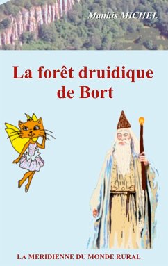 La forêt druidique de Bort - Michel, Matthis