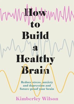 How to Build a Healthy Brain - Wilson, Kimberley