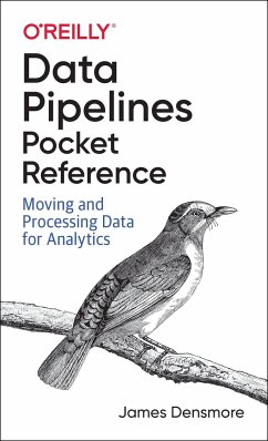 Data Pipelines Pocket Reference - Densmore, James