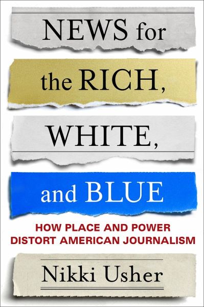 News for the Rich, White, and Blue (eBook, ePUB) News for the Rich, White, and Blue (eBook, ePUB)