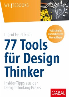 77 Tools für Design Thinker (eBook, PDF) - Gerstbach, Ingrid