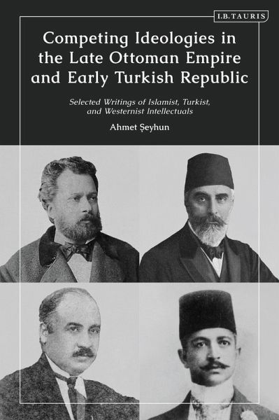 Competing Ideologies in the Late Ottoman Empire and Early Turkish Republic (eBook, ePUB)