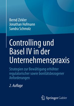 Controlling und Basel IV in der Unternehmenspraxis (eBook, PDF) - Zirkler, Bernd; Hofmann, Jonathan; Schmolz, Sandra