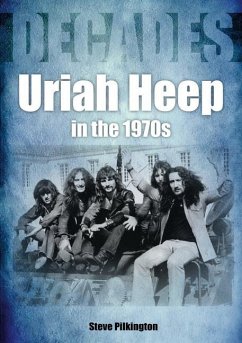 Uriah Heep in the 1970s - Pilkington, Steve